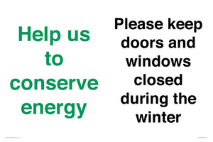 Help us to conserve energy - Please keep doors and windows closed during the winter